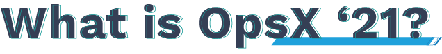 what is OpsX '21?